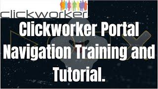 Clickworker Portal Navigation Training and Tutorial.