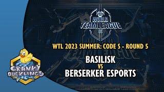 BASILISK vs Berserker eSports - World Team League 2023 Summer: Code S | StarCraft 2 Tournament