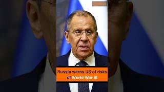 Russia warns US of risks of World War III