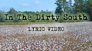 In The Dirty South - Lyric Video