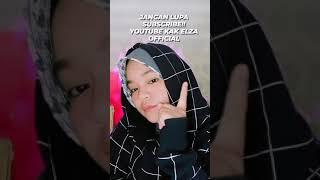 JANGAN LUPA SUBSCRIBE!!! YOUTUBE KAK ELZA OFFICIAL