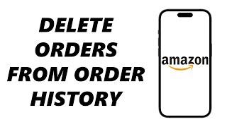 How To Delete Orders From Amazon Order History