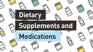 Dietary Supplements and Medications