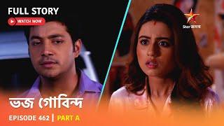 Full Story | Bhojo Gobindo | Episode 462 | Part A