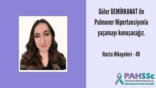 Hasta Hikayeleri - Güler DEMİRKANAT ile Pulmoner Hipertansiyonla Yaşamak - 49