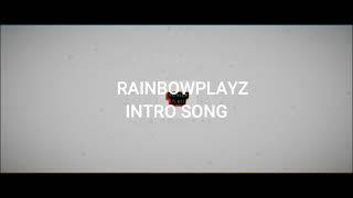 (RainbowPlayz) Intro Song