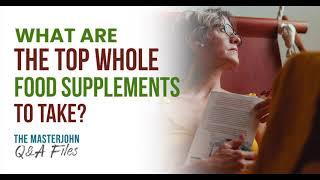 What are the top whole food supplements to take?