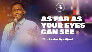 As Far As Your Eyes Can See (Part 1): Fundamentals of Sight | Pastor. Ayo Ajani