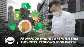 From Food Waste to Fertilisers: The Hotel Reducing Food Waste