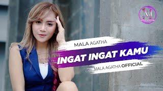 Ingat Ingat Kamu - Mala Agatha (Official Music Video) | Cukup Tau Tak Perlu Merayu