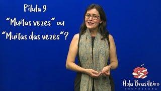 "Muitas vezes" ou "muitas das vezes"? | Pílulas Gramaticais: 9 | Professora Ada Brasileiro