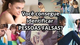 Pessoas falsas como identificar? Existem duas maneiras: