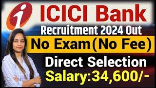 ICICI BANK RECRUITMENT 2024 | ICICI BANK VACANCY 2024|GOVT JOBS DEC 2024| WORK FROM HOME JOBS