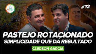 PASTEJO ROTACIONADO: O JEITO MAIS SIMPLES DE POTENCIALIZAR A PRODUÇÃO  (Cledson Garcia) - MF CAST 12