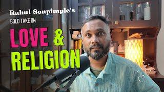 Rahul Sonpimple's Bold Take on Love and Religion