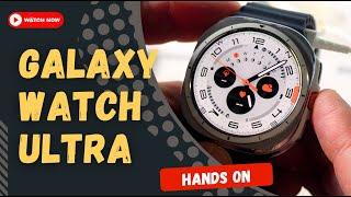 Galaxy Watch Ultra: Hands-On + Alles was du wissen musst?