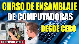 CURSO DE COMPUTACIÓN Y ENSAMBLAJE DE COMPUTADORAS DESDE CERO 2024 [GRATIS] PARTE 1