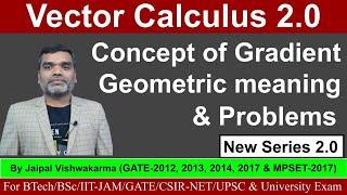 Vector Calculus II Concept of Gradient, Geometric Meaning & Problem