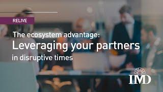 The ecosystem advantage: Leveraging your partners in disruptive times