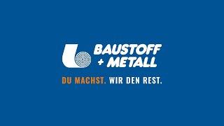 Baustoff + Metall – Du machst. Wir den Rest.