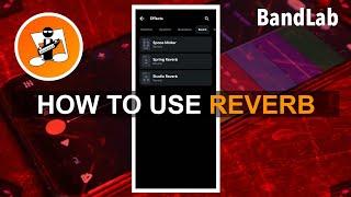 How to use the reverbs in Bandlab