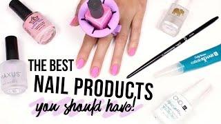 The Best Nail Products You Should Have!