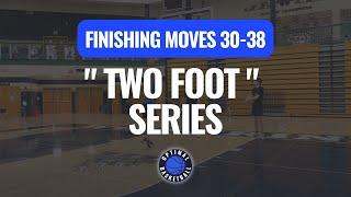  Finishing Moves (Pt 3 of 5) | "2 Foot Series" and more | 9 Moves | Basketball Drills & Training