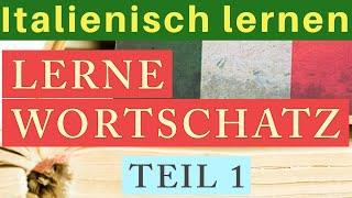 100 Unentbehrliche Italienische Verben - Einfach Italienisch Lernen für Anfänger