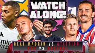 REAL MADRID VS ATLETICO & PSV VS ARSENAL LIVE STREAM WATCHALONG! CHAMPIONS LEAGUE LIVE STREAM!