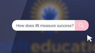 How is success measured in IB?