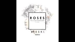 Roses - The Chainsmokers (Biesbi Remix)