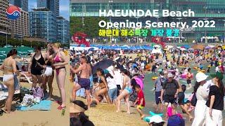 Hot Summer 'HAEUNDAE BEACH Opening' Scenery 2022, Busan Korea Travel. Seoul Travel Walker.