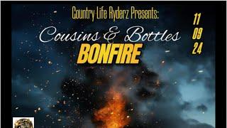 Country Life Ryderz - Cousins & Bottles Bonfire