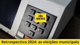 JBR NEWS - Retrospectiva 2024 as eleições municipais