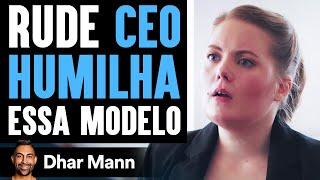CEO Humilha Modelo Para Campanha de Beleza e Lamenta Sua Decisão | Dhar Mann