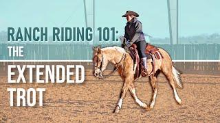 Ranch Riding Maneuvers: Teach the EXTENDED TROT