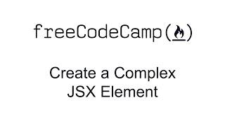 Create a Complex JSX Element - React - Free Code Camp