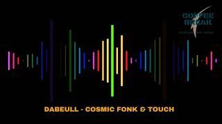 Dabeull  - Cosmic Fonk & Touch ( Curtisher Edit ) 2022