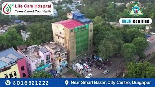 Life Care Hospital - Takes care of your health | NABH Certified Super Specialty Hospital | Durgapur