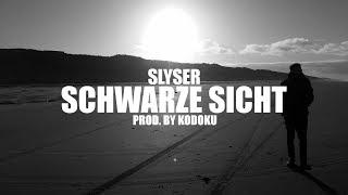 SLYSER - SCHWARZE SICHT (PROD. BY KODOKU) [LYRIKVIDEO]