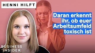 7 Anzeichen dafür, dass euer Arbeitsumfeld toxisch ist | Henni hilft