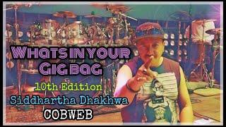 Whats in your gig bag - 10th Edition || Siddhartha Dhakhwa - COBWEB