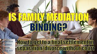 Is Family Mediation Binding?