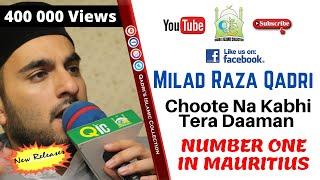 Milad Raza Qadri / Choote Na Kabhi Tera Daaman   - Official Video - No1 Mauritius