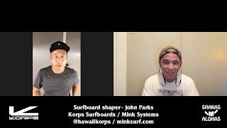 JOHN PARKS PART 1-  THE STORY OF KORPS SURFBOARDS