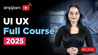 UI UX Full Course 2025 | UI UX Design Tutorial | UI UX Design Course | UI UX Design | Simplilearn