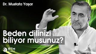 Beden Dilinizi Biliyor Musunuz? | RTM Clinic Dr. Mustafa Yaşar