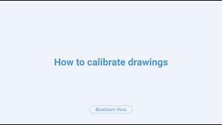 How To Calibrate Drawings in Bluebeam Revu