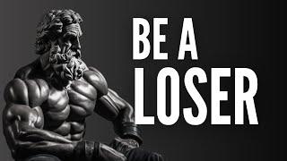 Be a Loser if Need Be | Epictetus' Philosophy