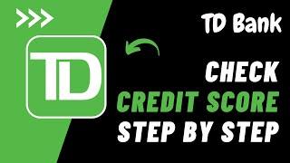 How to Check Your Credit Score TD Bank !! Td Bank App How to Check Credit Score - 2024